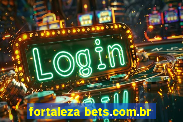 fortaleza bets.com.br